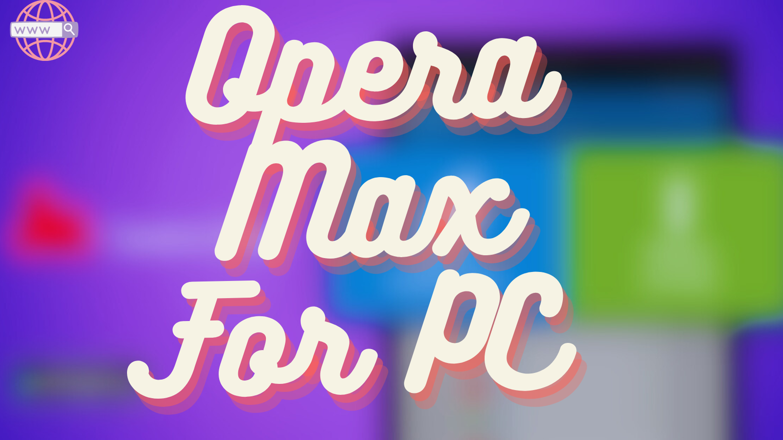 Opera Max For PC