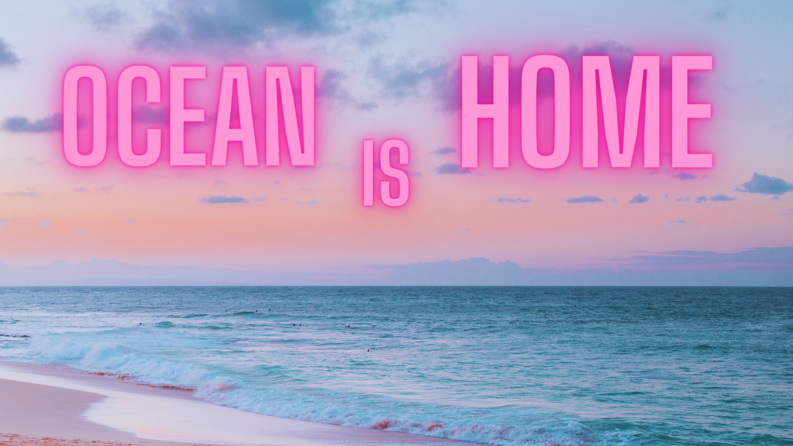 Ocean is Home for PC